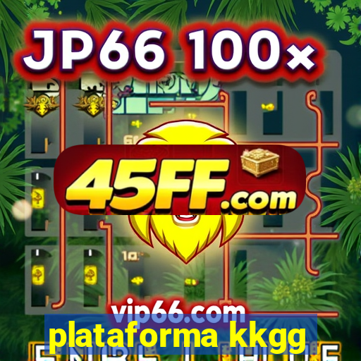 plataforma kkgg